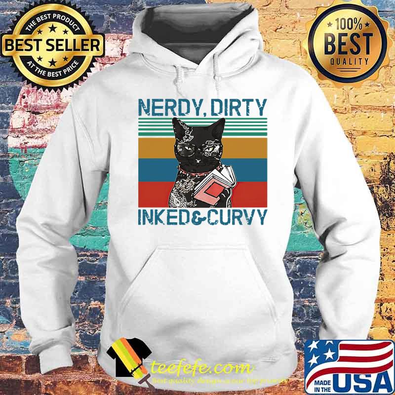 Official Nerdy Dirty Inked And Curvy Cat Vintage Retro Shirt Hoodie Official Nerdy Dirty Inked And Curvy Cat Vintage Retro Shirt Hoodie