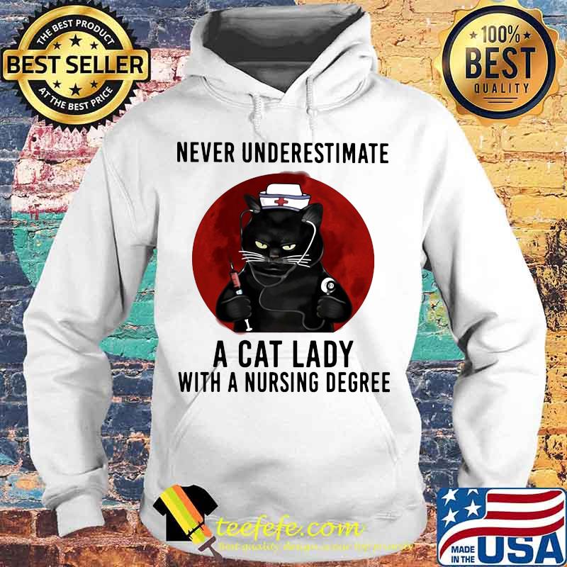 Official Never Underestimate A Cat Lady With A Nursing Degree Blood Moon Shirt Hoodie Official Never Underestimate A Cat Lady With A Nursing Degree Blood Moon Shirt Hoodie