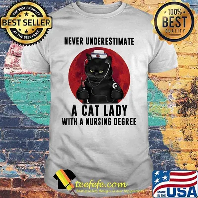 Official Never underestimate a cat lady with a nursing degree sunset shirt