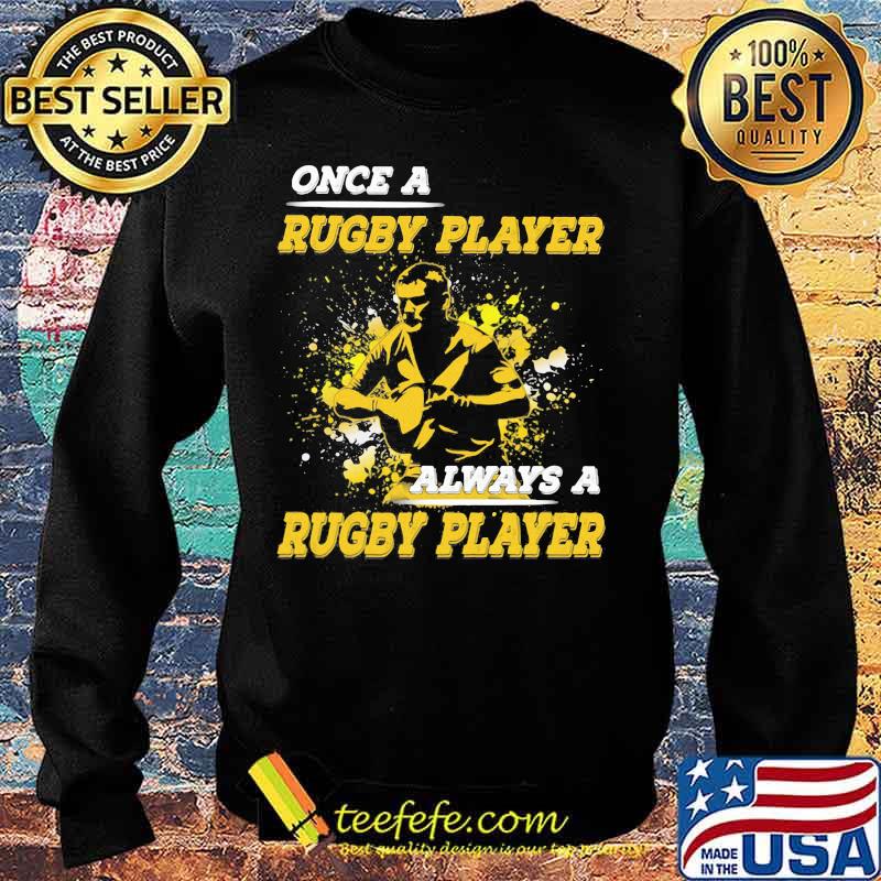 OFFICIAL ONCE A RUGBY PLAYER ALWAYS A RUGBY PLAYER SHIRT Sweater OFFICIAL ONCE A RUGBY PLAYER ALWAYS A RUGBY PLAYER SHIRT Sweater