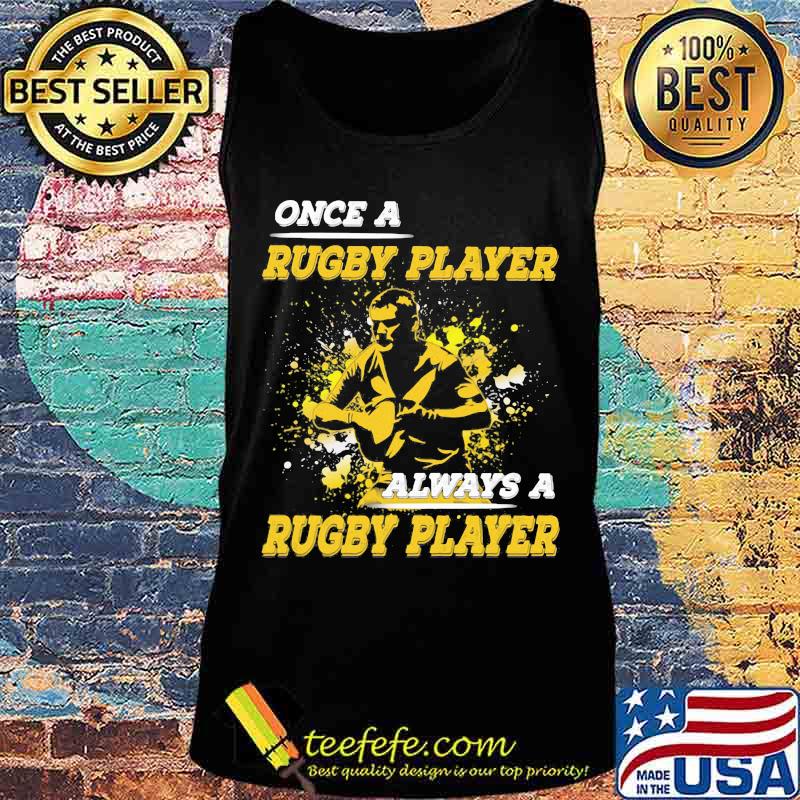 OFFICIAL ONCE A RUGBY PLAYER ALWAYS A RUGBY PLAYER SHIRT Tank top OFFICIAL ONCE A RUGBY PLAYER ALWAYS A RUGBY PLAYER SHIRT Tank top