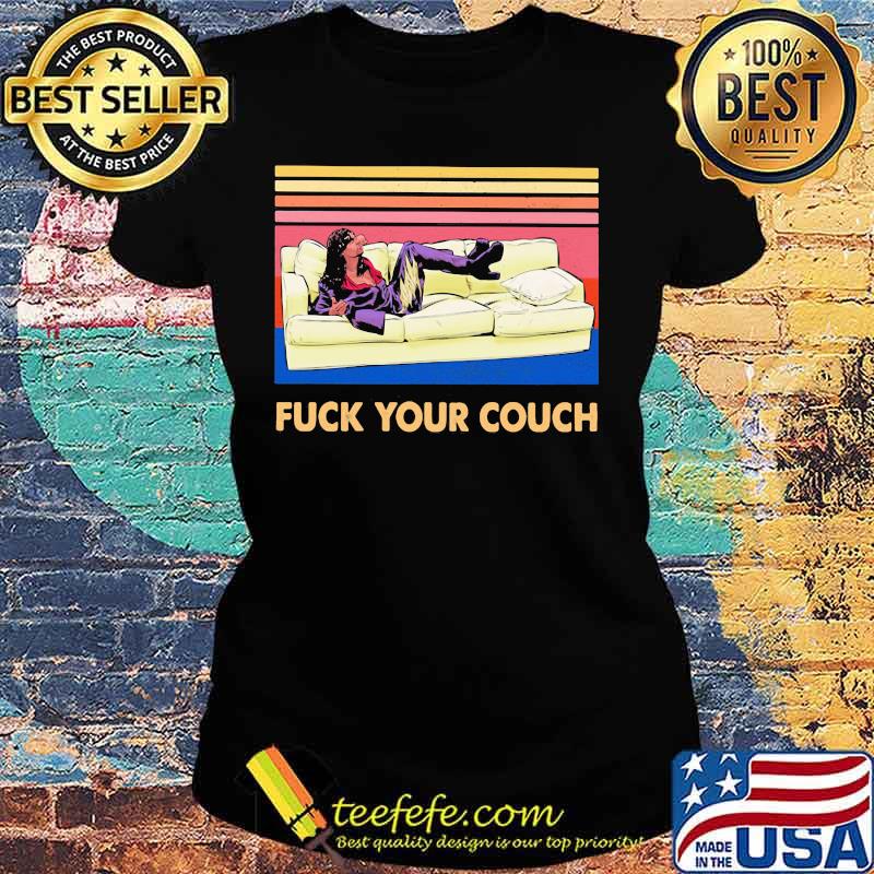 Official Rick james Fuck your couch vintage retro s Ladies tee Official Rick james Fuck your couch vintage retro s Ladies tee
