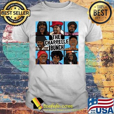 OFFICIAL THE CHAPPELLE BUNCH SHIRT
