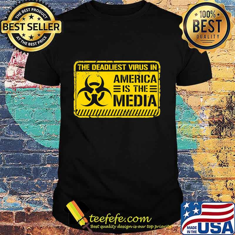 Official The Deadliest Virus In America Is The Media Shirt