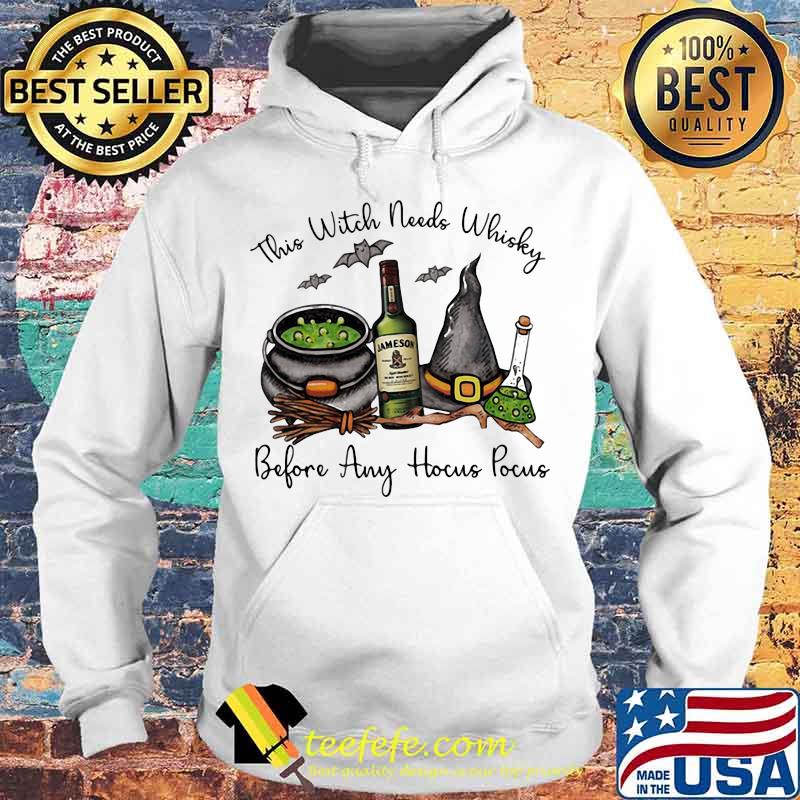 Official This Witch Needs Whisky Jameson Before Any Hocus Pocus Halloween Shirt Hoodie Official This Witch Needs Whisky Jameson Before Any Hocus Pocus Halloween Shirt Hoodie