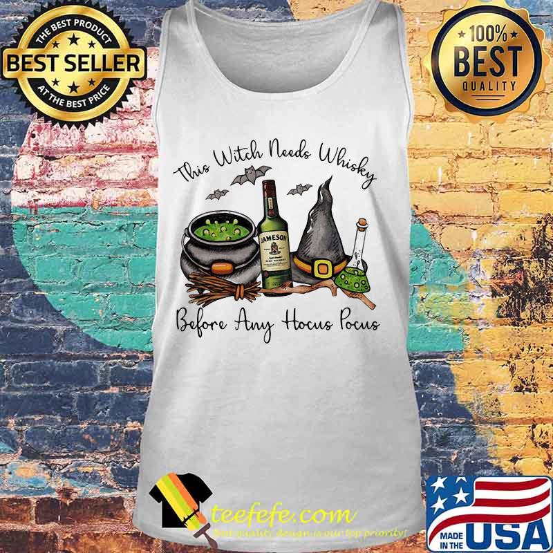 Official This Witch Needs Whisky Jameson Before Any Hocus Pocus Halloween Shirt Tank top Official This Witch Needs Whisky Jameson Before Any Hocus Pocus Halloween Shirt Tank top