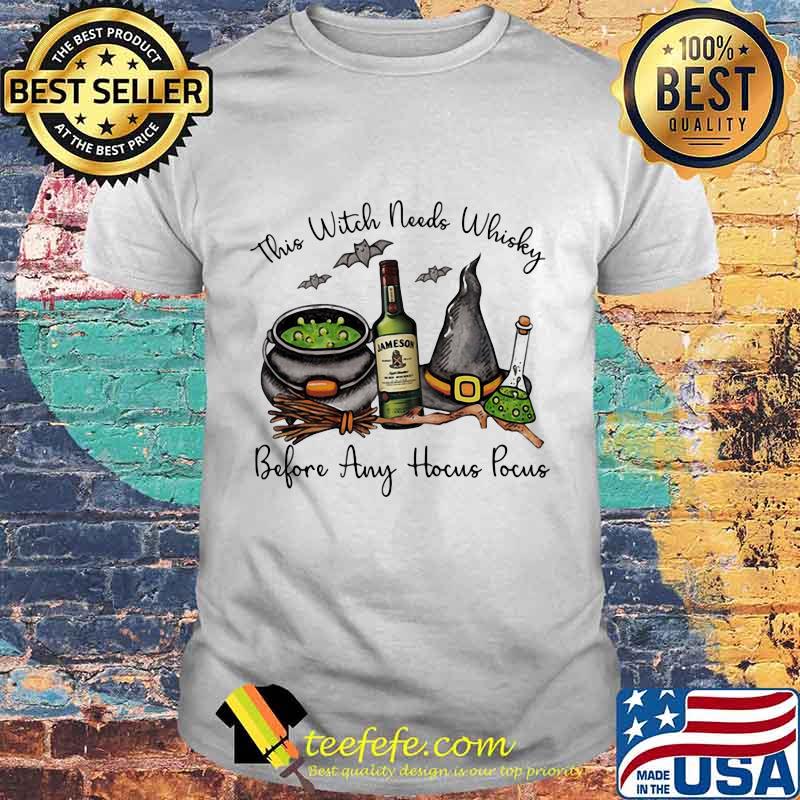 Official This Witch Needs Whisky Jameson Before Any Hocus Pocus Halloween Shirt Official This Witch Needs Whisky Jameson Before Any Hocus Pocus Halloween Shirt