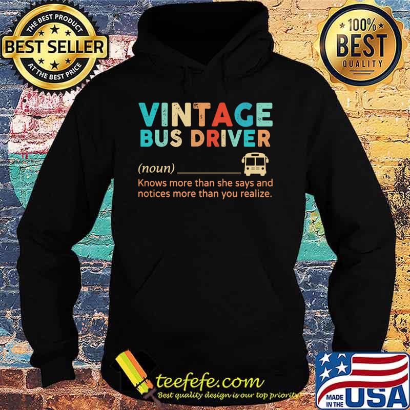 Official Vintage Bus Driver Knows More Than She Says And Notices More Than You Realize Shirt Hoodie Official Vintage Bus Driver Knows More Than She Says And Notices More Than You Realize Shirt Hoodie