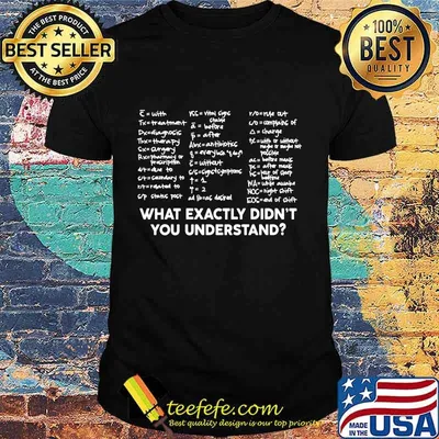 Official What Exactly Didn’t You Understand Shirt