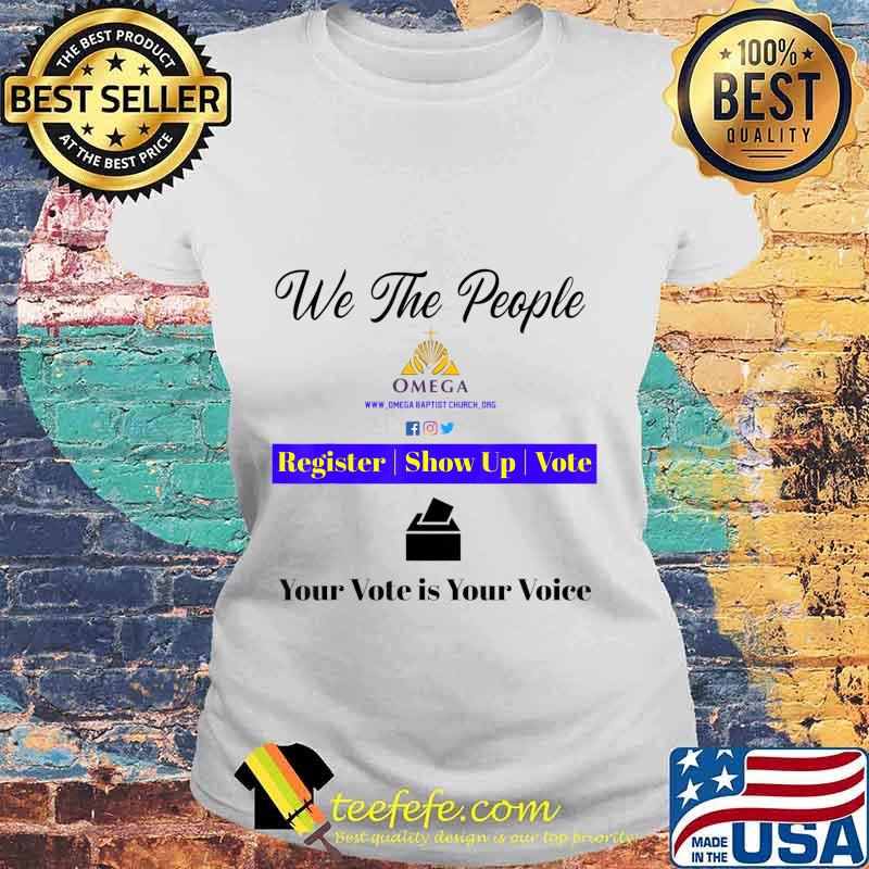 Omega Church We The People Your Vote is Your Voice T-Shirt Laides tee Omega Church We The People Your Vote is Your Voice T-Shirt Laides tee