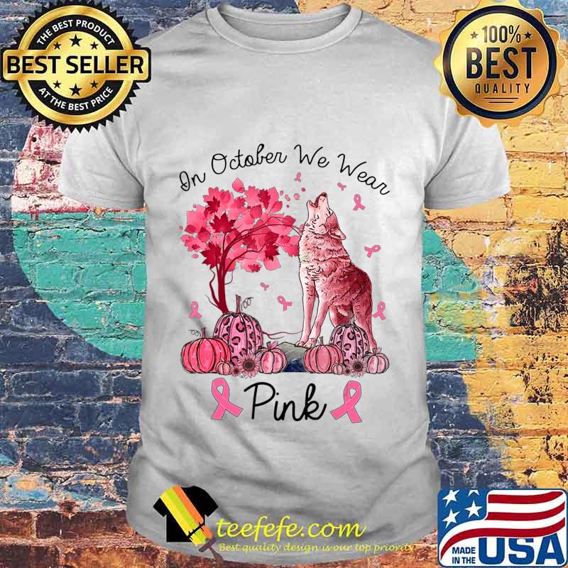 On October We Wear Pink Wolf Autumn Fall Breast Cancer T-Shirt