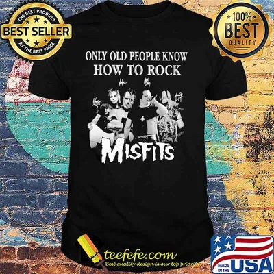 Only old people know how to rock signatures smisfitshirt
