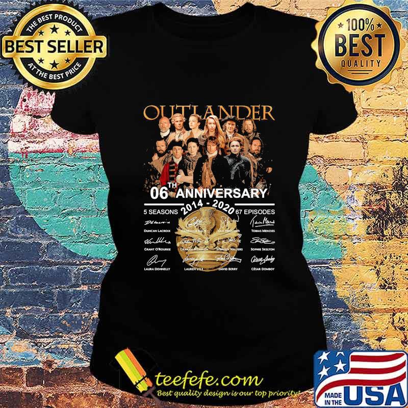 Outlander 06th anniversary 2014 2020 thank you for the memories signatures s Ladies tee Outlander 06th anniversary 2014 2020 thank you for the memories signatures s Ladies tee