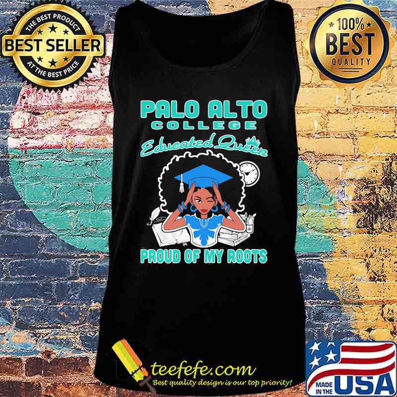 Palo alto college educated queen proud of my roots s Tank top Palo alto college educated queen proud of my roots s Tank top