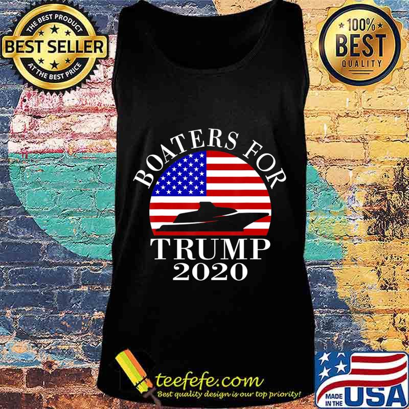 Patriotic Boaters For Trump 2020 US Flag T-Shirt Tank top Patriotic Boaters For Trump 2020 US Flag T-Shirt Tank top
