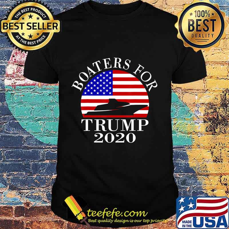 Patriotic Boaters For Trump 2020 US Flag T-Shirt Patriotic Boaters For Trump 2020 US Flag T-Shirt