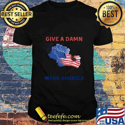 Patriotic Give a Damn Mend America Flag (printed on back) Long Sleeve T-Shirt