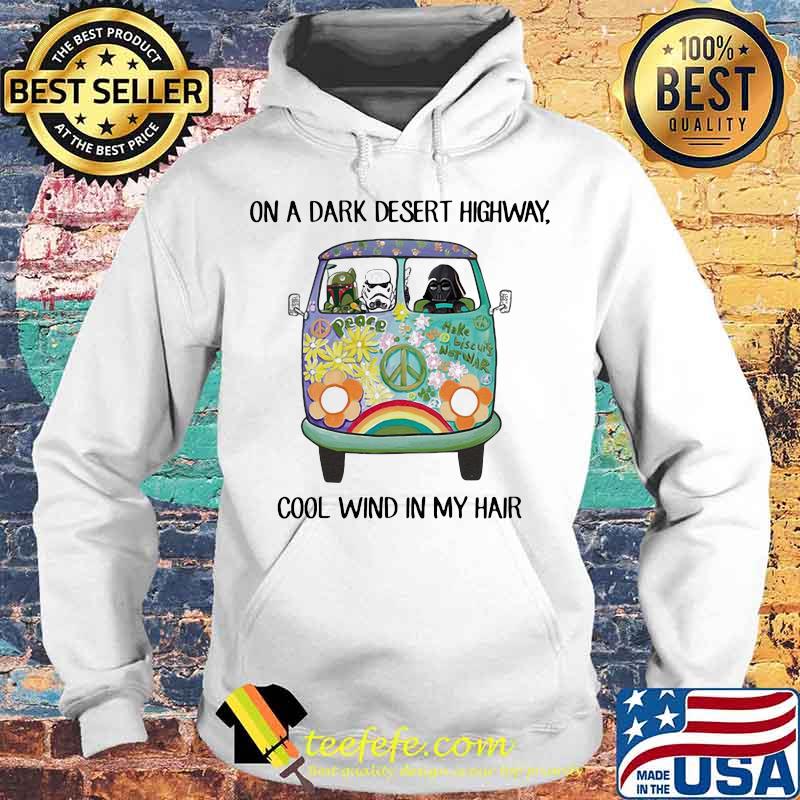 Peace bus on a dark desert highway cool wind in my hair s Hoodie Peace bus on a dark desert highway cool wind in my hair s Hoodie