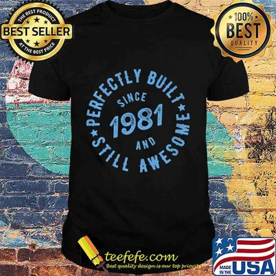 Perfectly Built Since 1981 and Still Awesome Premium T-Shirt