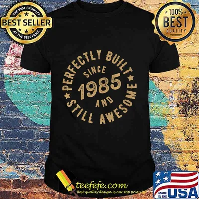 Perfectly Built Since 1985 and Still Awesome Premium T-Shirt