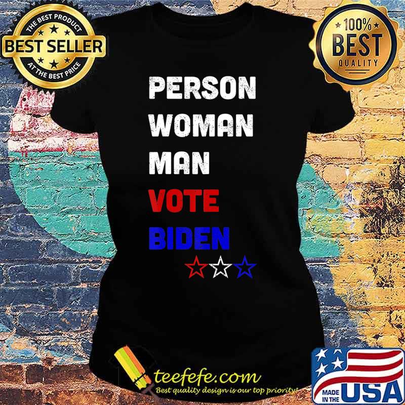 Person Woman Man Vote Biden Funny 2020 Anti Trump T-Shirt Ladies tee Person Woman Man Vote Biden Funny 2020 Anti Trump T-Shirt Ladies tee