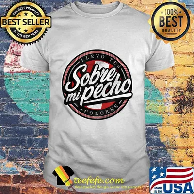 Peru Sobre mi Pecho T-Shirt