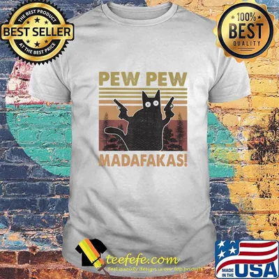 Pew Pew Madafakas Cat Crazy Vintage Retro Shirt