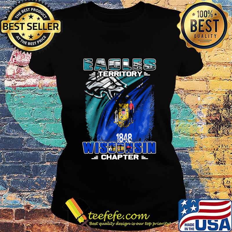 Philadelphia eagles territory wisconsin chapter flag s Ladies tee Philadelphia eagles territory wisconsin chapter flag s Ladies tee