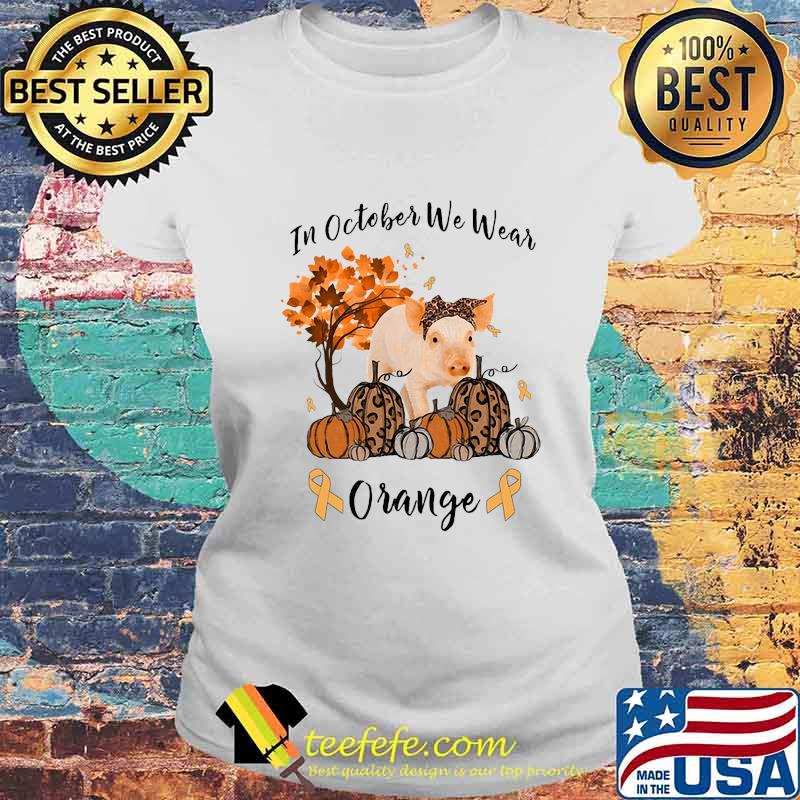 Pig in october we wear orange leaves tree s Laides tee Pig in october we wear orange leaves tree s Laides tee