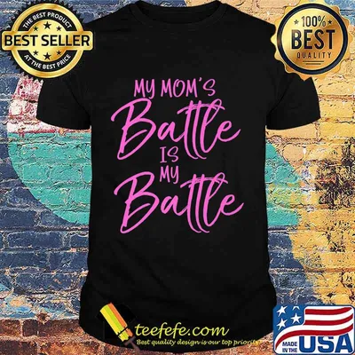 Pink Breast Cancer Support Gift My Mom's Battle is My Battle Premium T-Shirt