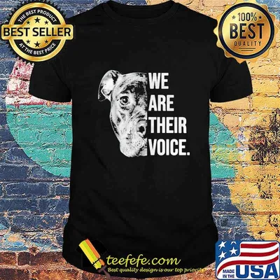 Pitbull dog face we are their voice shirt