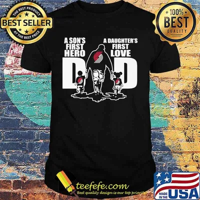 Portland trail blazers a son's first hero a daughter's first love dad shirt