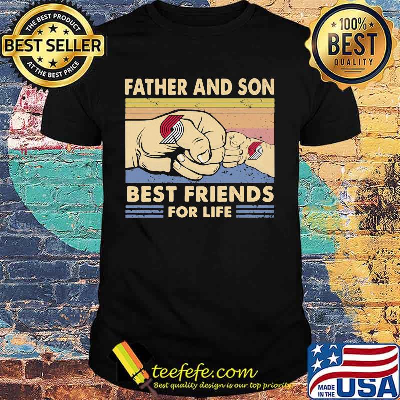 Portland trail blazers father and son best friends for life vintage retro shirt Portland trail blazers father and son best friends for life vintage retro shirt