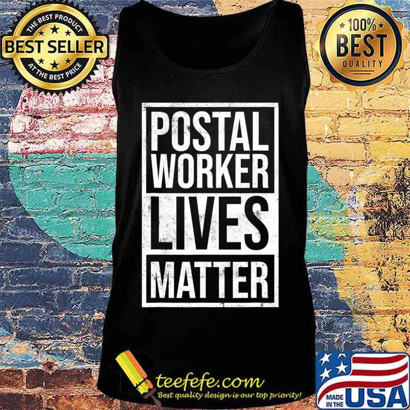 Postal Worker Lives Matter Ballot Voting By Mail T-Shirt Tank top Postal Worker Lives Matter Ballot Voting By Mail T-Shirt Tank top