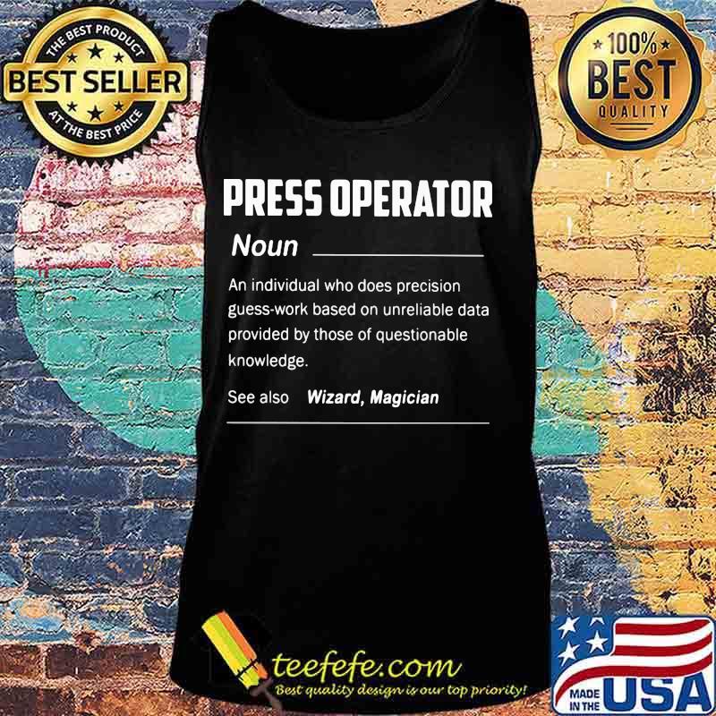 Press operator noun see also wizard magician s Tank top Press operator noun see also wizard magician s Tank top