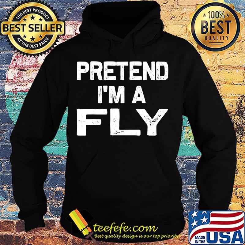 Pretend I'm a Fly Funny Halloween Party Costume Gifts T-Shirt Hoodie Pretend I'm a Fly Funny Halloween Party Costume Gifts T-Shirt Hoodie