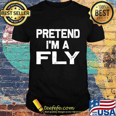 Pretend I'm a Fly Funny Halloween Party Costume Gifts T-Shirt