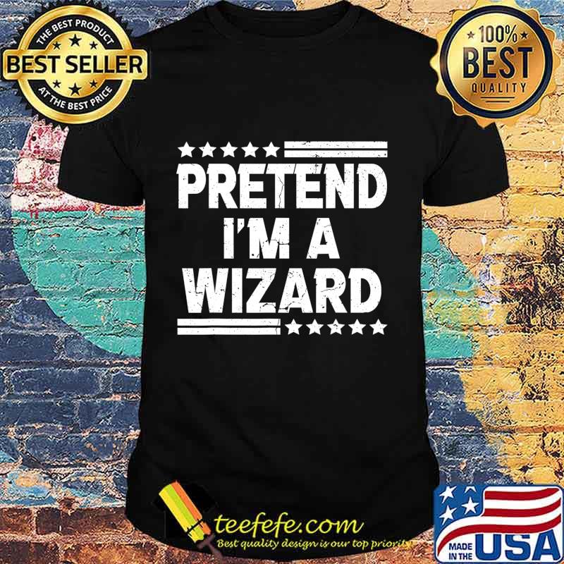 Pretend I'm A Wizard Costume Funny Lazy Halloween T-Shirt Pretend I'm A Wizard Costume Funny Lazy Halloween T-Shirt