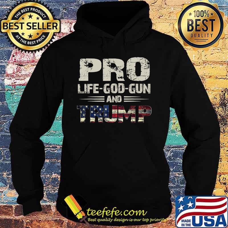 Pro God Pro Gun Pro Life Pro Trump T-Shirt For Women Men T-Shirt Hoodie Pro God Pro Gun Pro Life Pro Trump T-Shirt For Women Men T-Shirt Hoodie