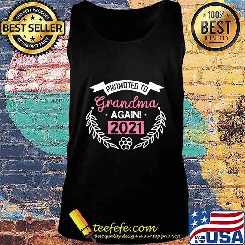 Promoted To Grandma Again 2021 Gift Proud Granny Shirt Tank top Promoted To Grandma Again 2021 Gift Proud Granny Shirt Tank top