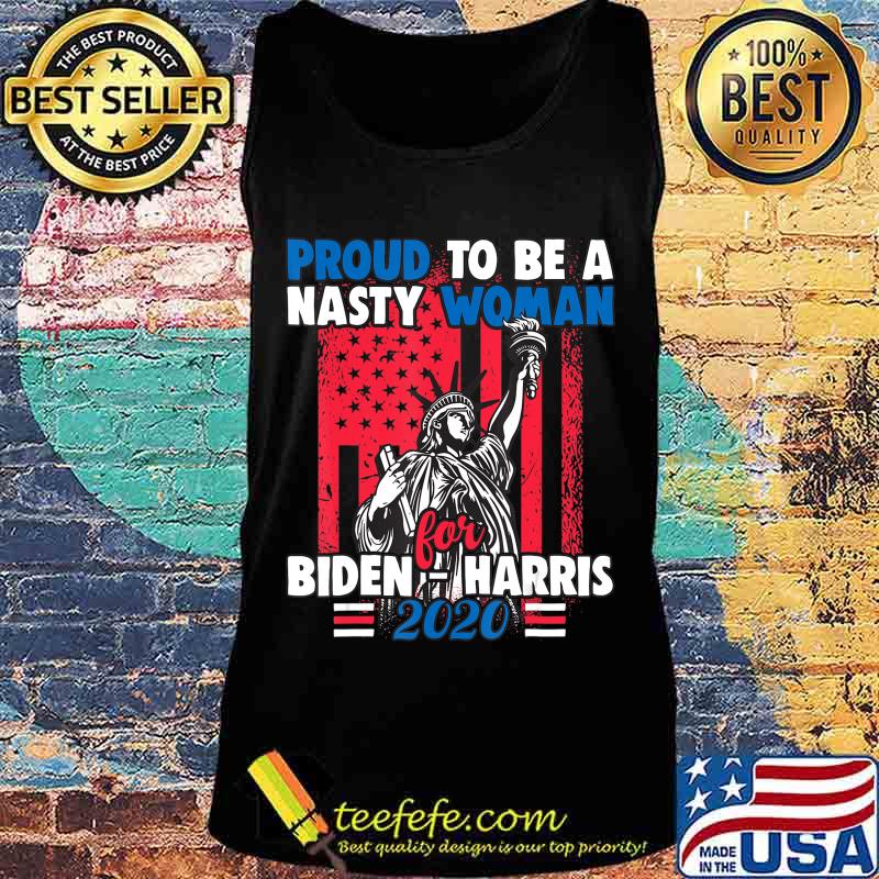 Proud To Be A Nasty Woman for Biden - Harris Feminism Rights T-Shirt Tank top Proud To Be A Nasty Woman for Biden - Harris Feminism Rights T-Shirt Tank top