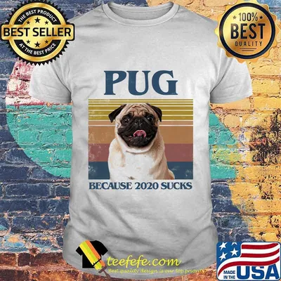 Pug because 2020 sucks vintage retro shirt