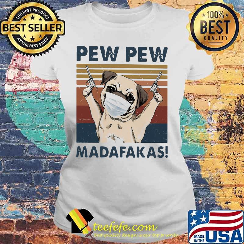 Pug Face Mask Pew Pew Madafakas Vintage Retro s Laides tee Pug Face Mask Pew Pew Madafakas Vintage Retro s Laides tee