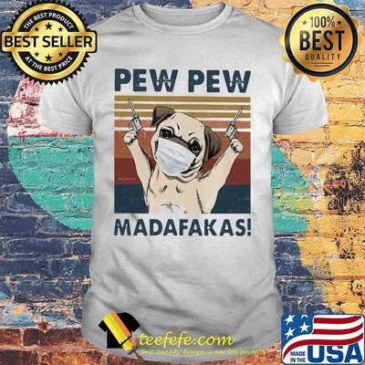 Pug Face Mask Pew Pew Madafakas Vintage Retro shirt