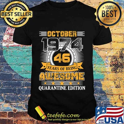 Quarantine Edition October 1974 Vintage 46th Birthday Gift T-Shirt