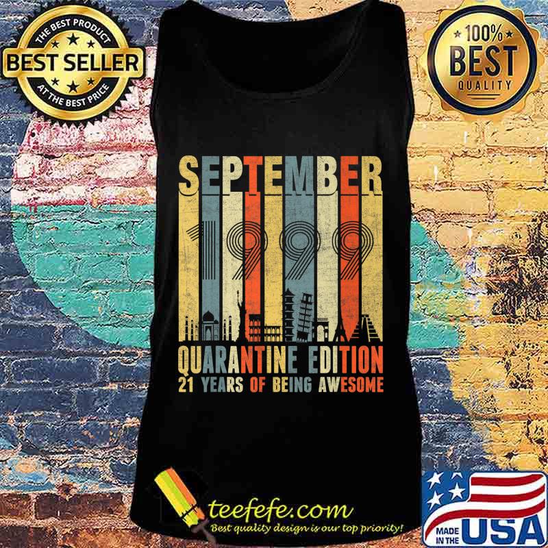 Quarantine Edition September 1999 21st Birthday Gift Vintage T-Shirt Tank top Quarantine Edition September 1999 21st Birthday Gift Vintage T-Shirt Tank top