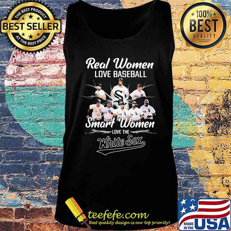 Real women love baseball smart women love the white sox s Tank top Real women love baseball smart women love the white sox s Tank top