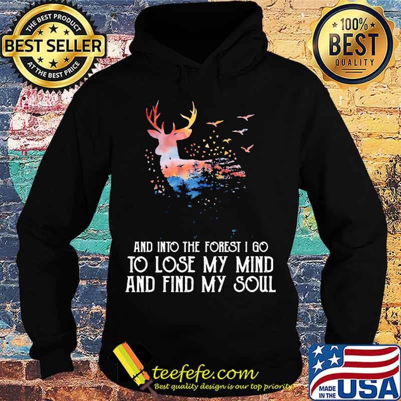 Reindeer And Into The Forest I Go To Lose My Mind And Find My Soul Shirt Hoodie Reindeer And Into The Forest I Go To Lose My Mind And Find My Soul Shirt Hoodie