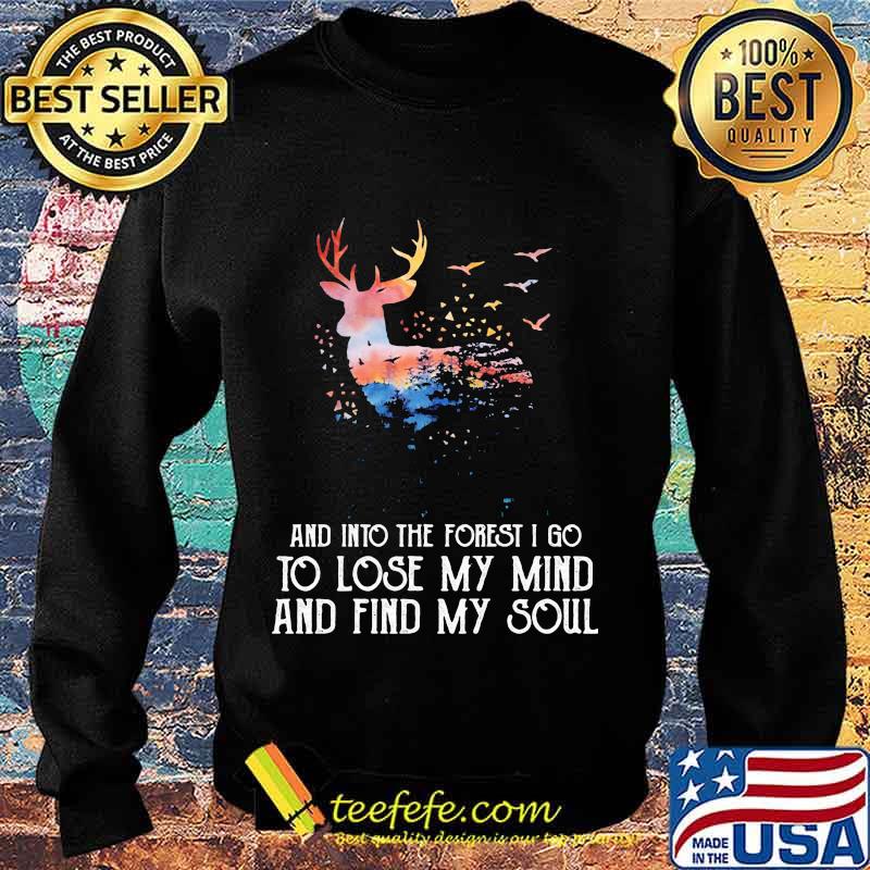 Reindeer And Into The Forest I Go To Lose My Mind And Find My Soul Shirt Sweater Reindeer And Into The Forest I Go To Lose My Mind And Find My Soul Shirt Sweater