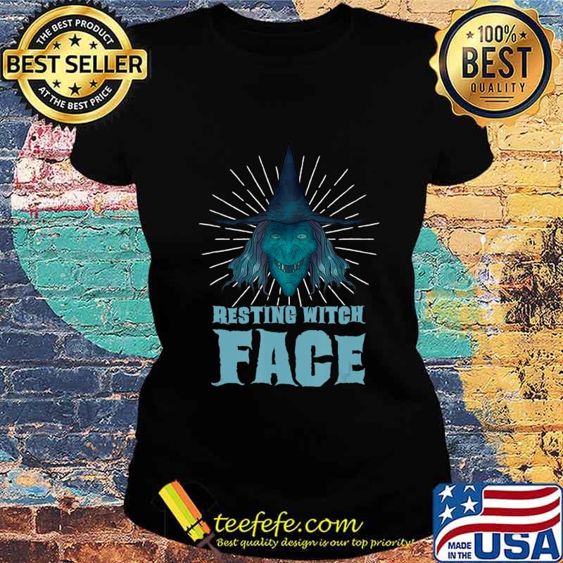 Resting Witch Face Witch T-Shirt Ladies tee Resting Witch Face Witch T-Shirt Ladies tee